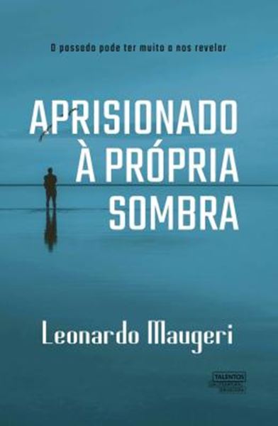 Picture of APRISIONADO A PROPRIA SOMBRA - O PASSADO PODE TER MUITO A NOS REVELAR