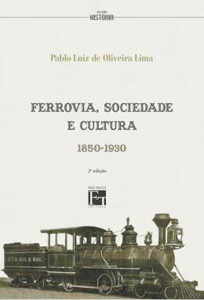Picture of FERROVIA, SOCIEDADE E CULTURA - 1850-1930