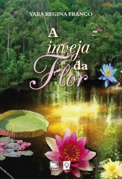 Imagem de A INVEJA DA FLOR
