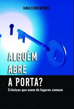 Imagem de ALGUEM ABRE A PORTA? - CRONICAS QUE SAEM DE LUGARES COMUNS