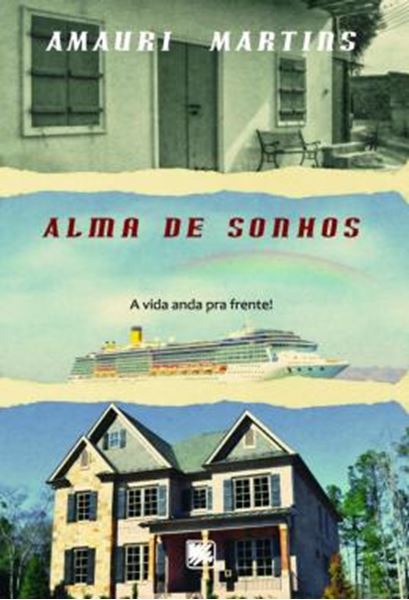 Picture of ALMA DE SONHOS - A VIDA ANDA PRA FRENTE!