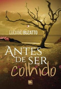 Imagem de ANTES DE SER COLHIDO