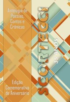 Imagem de ANTOLOGIA DE POESIAS, CONTOS E CRONICAS - SCORTECCI 35 ANOS