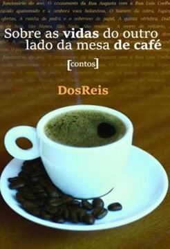Imagem de SOBRE AS VIDAS DO OUTRO LADO DA MESA DE CAFE