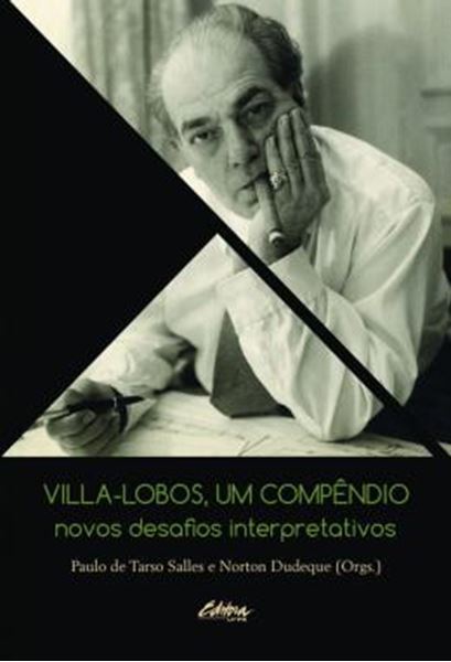 Picture of VILLA-LOBOS, UM COMPENDIO - NOVOS DESAFIOS INTERPRETATIVOS
