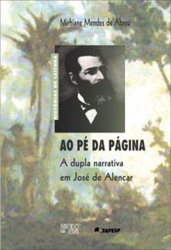 Imagem de AO PE DA PAGINA - A DUPLA NARRATIVA EM JOSE DE ALENCAR