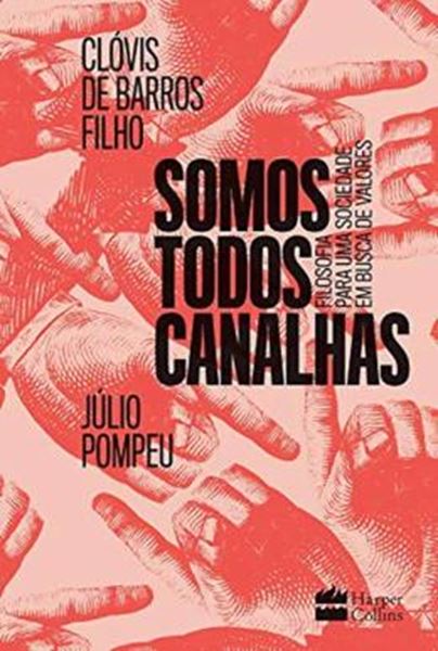 Picture of SOMOS TODOS CANALHAS : FILOSOFIA PARA UMA SOCIEDADE EM BUSCA DE VALORES