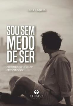 Imagem de SOU SEM MEDO DE SER - ACONTECA O QUE ACONTECER