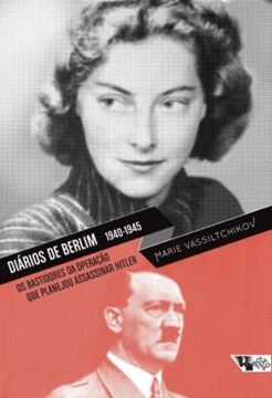 Imagem de DIARIOS DE BERLIM 1940-1945 - OS BASTIDORES DA OPERACAO QUE PLANEJOU ASSASSINAR HITLER