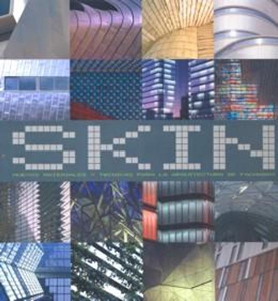 Picture of SKIN - NUEVOS MATERIALES Y TECNICAS PARA LA ARQUITECTURA DE FACHADAS