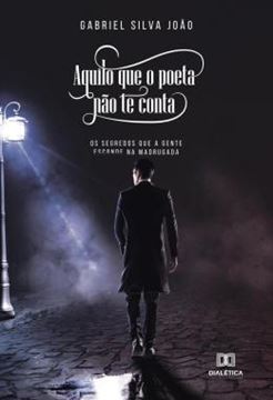 Imagem de AQUILO QUE O POETA NAO TE CONTA - OS SEGREDOS QUE A GENTE ESCONDE NA MADRUGADA