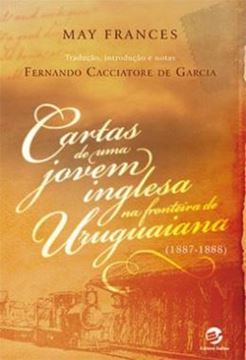 Imagem de CARTAS DE UMA JOVEM INGLESA NA FRONTEIRA DE URUGUAIANA (1887-1888)
