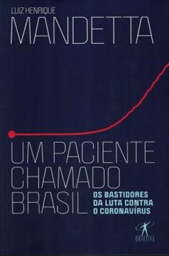 Imagem de UM PACIENTE CHAMADO BRASIL - OS BASTIDORES DA LUTA CONTRA O CORONAVIRUS