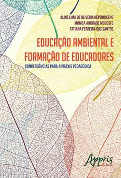 Picture of EDUCACAO AMBIENTAL E FORMACAO DE EDUCADORES - CONVERGENCIAS PARA A PRAXIS PEDAGOGICA