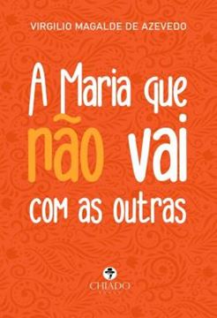 Imagem de A MARIA QUE NAO VAI COM AS OUTRAS