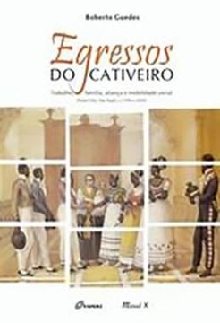 Imagem de EGRESSOS DO CATIVEIRO: TRABALHO, FAMILIA, ALIANCA E MOBILIDADE SOCIAL
