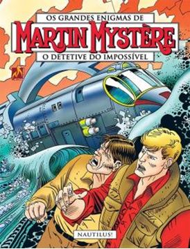 Imagem de OS GRANDES ENIGMAS DE MARTIN MYSTERE - O DETETIVE DO IMPOSSIVEL VOL. 25 - NAUTILUS!