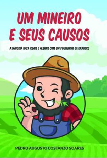 Picture of UM MINEIRO E SEUS CAUSOS - A MAIORIA 100% REAIS E ALGUNS COM UM POUQUINHO DE EXAGERO