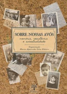 Imagem de SOBRE NOSSAS AVOS - MEMORIA, RESISTENCIA E ANCESTRALIDADE