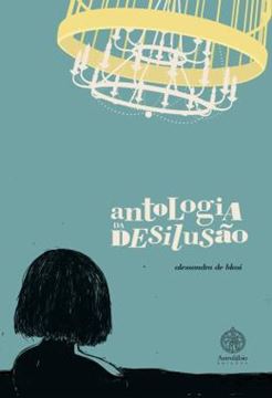 Imagem de ANTOLOGIA DA DESILUSAO