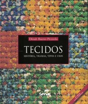 Imagem de TECIDOS:HISTORIA, TRAMAS, TIPOS E USOS