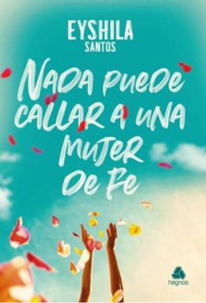 Picture of NADA PUEDE CALAR A UNA MUJER DE FE