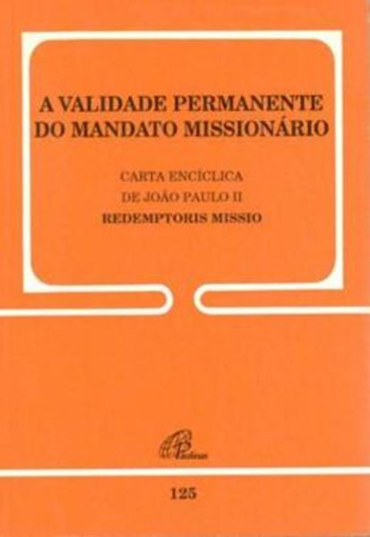 Picture of A VALIDADE PERMANENTE DO MANDATO MISSIONARIO - 125