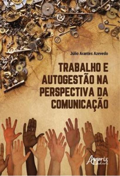 Picture of TRABALHO E AUTOGESTAO NA PERSPECTIVA DA COMUNICACAO