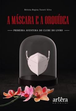 Imagem de A MASCARA E A ORQUIDEA - PRIMEIRA AVENTURA DO CLUBE DO LIVRO