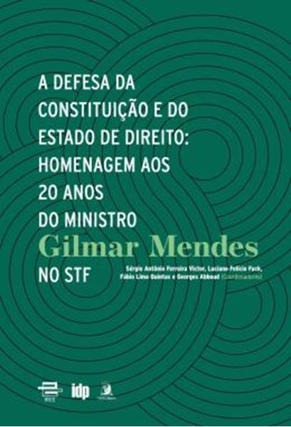 Picture of A DEFESA DA CONSTITUICAO E DO ESTADO DE DIREITO: HOMENAGEM AOS 20 ANOS DO MINISTRO GILMAR MENDES NO STF - VOLUME 1