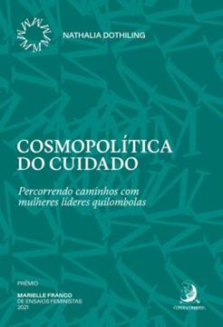 Imagem de COSMOPOLITICA DO CUIDADO - PERCORRENDO CAMINHOS COM MULHERES LIDERES QUILOMBOLAS