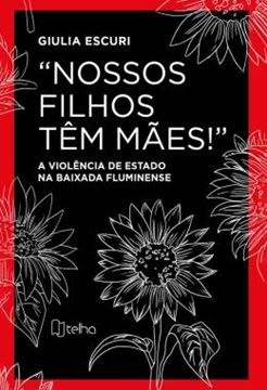 Imagem de "NOSSOS FILHOS TEM MAES!" - A VIOLENCIA DE ESTADO NA BAIXADA FLUMINENSE