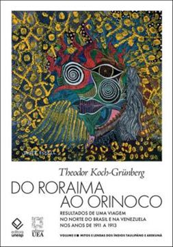 Imagem de RORAIMA AO ORINOCO, DO - VOLUME II - MITOS E LENDAS DOS INDIOS TAULIPANG E AREKUNA