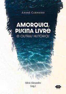Imagem de AMORQUIA, PISCINA LIVRE E OUTRAS HISTORIAS