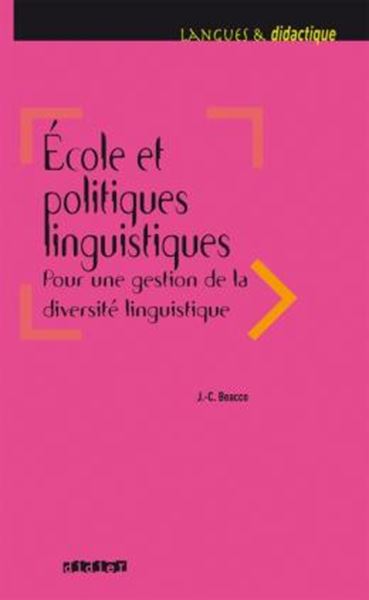 Picture of ECOLE ET POLITIQUES LINGUISTIQUES - POUR UNE GESTION DE LA DIVERSITÉ LINGUISTIQUE