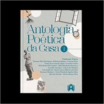 Imagem de ANTOLOGIA POETICA DA CASA - VOLUME I