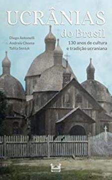 Imagem de UCRANIAS DO BRASIL 130 ANOS DE CULTURA E TRADICAO UCRANIANA