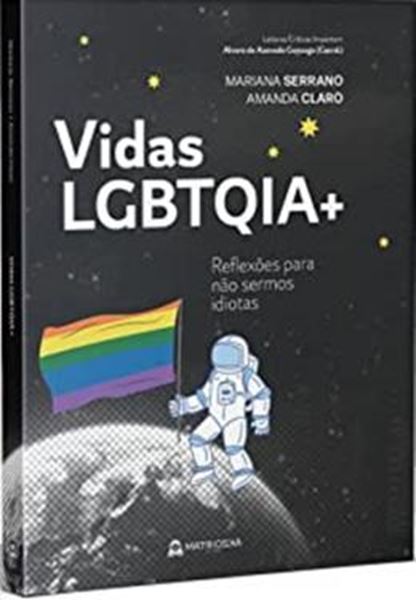 Picture of VIDAS LGBTQIA, REFLEXOES PARA NAO SERMOS IDIOTAS