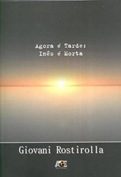 Imagem de AGORA E TARDE, INES E MORTA
