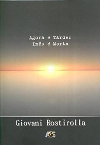 Picture of AGORA E TARDE, INES E MORTA