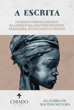 Imagem de A ESCRITA DE MARIA FIRMINA DOS REIS NA LITERATURA AFRODESCENDENTE BRASILEIRA: REVISTANDO O CANONE