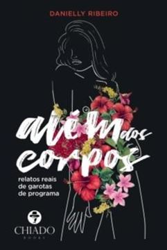 Imagem de ALEM DOS CORPOS - RELATOS REAIS DE GAROTAS DE PROGRAMA