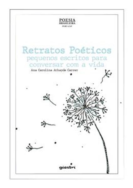 Picture of RETRATOS POETICOS: PEQUENOS ESCRITOS PARA CONVERSAR COM A VIDA - VOLUME 1