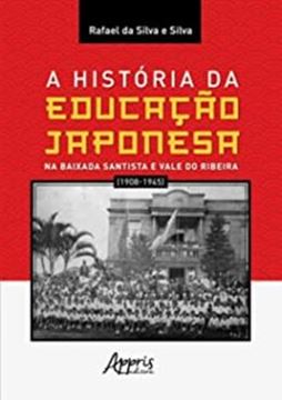 Imagem de A HISTORIA DA EDUCACAO JAPONESA NA BAIXADA SANTISTA E VALE DO RIBEIRA (1908-1945)