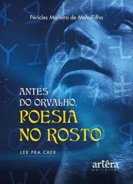 Imagem de ANTES DO ORVALHO, POESIA NO ROSTO