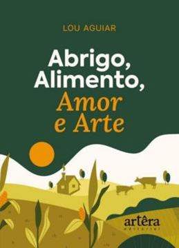 Imagem de ABRIGO, ALIMENTO, AMOR E ARTE