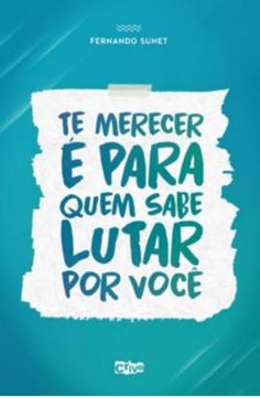 Imagem de TE MERECER E PARA QUEM SABE LUTAR POR VOCE