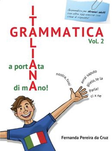 Picture of GRAMMATICA ITALIANA A PORTATA DI MANO - VOL. 2 - GRAMMATICA PER STRANIERI ADULTI CON OLTRE 200 ESERCIZI CON CHIAVI DI RISPOSTA