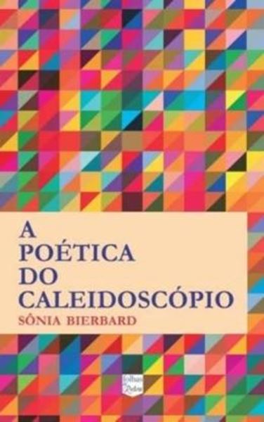 Picture of A POETICA DO CALEIDOSCOPIO