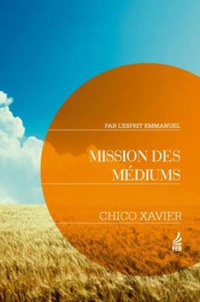 Picture of MISSION DES MEDIUMS (SEARA DOS MEDIUNS - FRANCES)